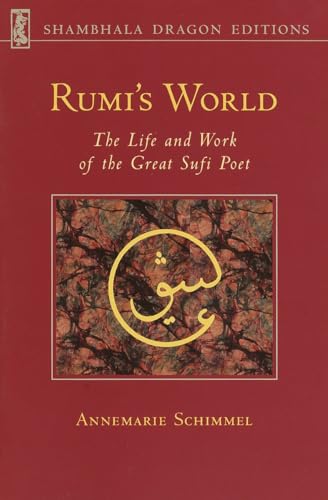 Stock image for Rumi's World: The Life and Works of the Greatest Sufi Poet (Shambhala Dragon Editions) for sale by BookEnds Bookstore & Curiosities