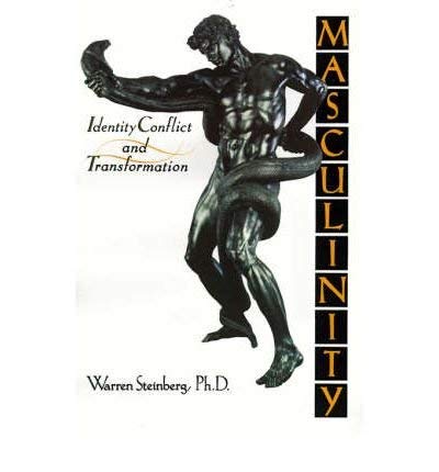 Imagen de archivo de Masculinity : Identity, Conflict and Transformation a la venta por Better World Books