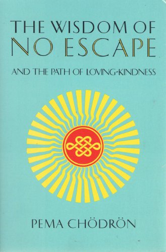 Beispielbild fr The Wisdom of No Escape and the Path of Loving-Kindness zum Verkauf von Books From California