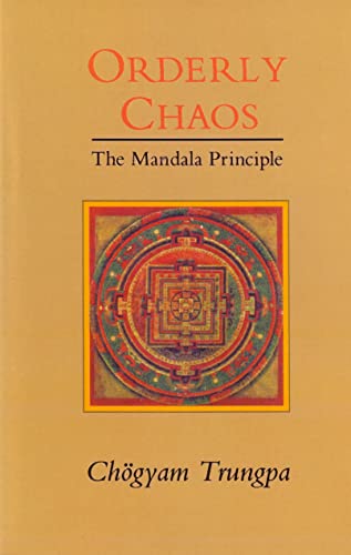 9780877736363: Orderly Chaos: The Mandala Principle (Dharma Ocean Series)