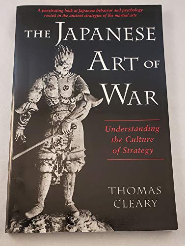 9780877736530: The Japanese Art of War: Understanding the Culture of Strategy