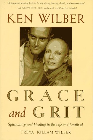 Beispielbild fr Grace and Grit: Spirituality and Healing in the Life and Death of Treya Killam Wilber zum Verkauf von WorldofBooks