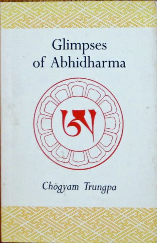 Beispielbild fr Glimpses of Abhidharma : From a Seminar on Buddhist Psychology zum Verkauf von Better World Books