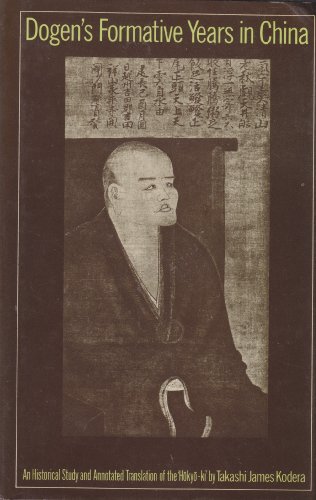 Imagen de archivo de Dogen's Formative Years in China: An Historical Study and Annotated Translation of the Hokyo-Ki. a la venta por A Few Books More. . .