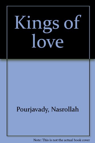 Stock image for Kings of Love: The Poetry and History of the Ni'Matullahi Sufi Order for sale by HPB-Red