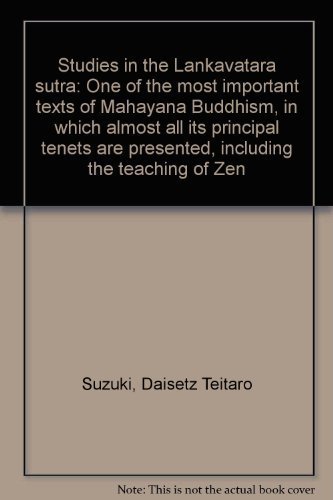 Beispielbild fr Studies in the Lankavatara sutra: One of the most important texts of Mahayana Buddhism, in which almost all its principal tenets are presented, including the teaching of Zen zum Verkauf von HPB-Emerald