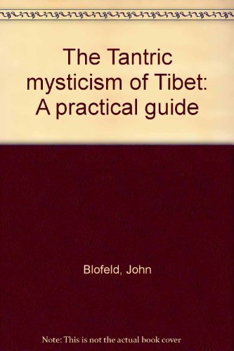 9780877737605: The Tantric mysticism of Tibet: A practical guide