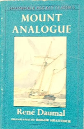 9780877738503: Mount Analogue: A Novel of Symbolically Authentic Non-Euclidean Adventures in Mountain Climbing (Shambhala Pocket Classics)