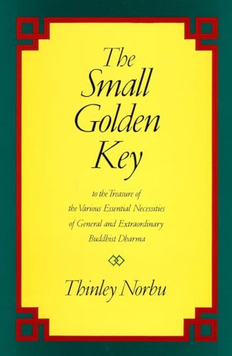 Stock image for The Small Golden Key: To the Treasure of the Various Essential Necessities of General and Extraordinar y Buddhist Dharma for sale by Goodwill of Colorado