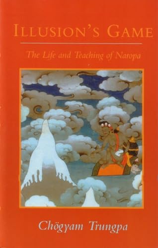 Stock image for Illusions Game: The Life and Teaching of Naropa (Dharma Ocean Series) for sale by Seattle Goodwill