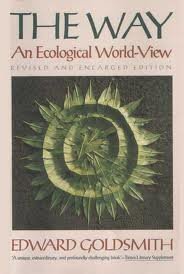 Beispielbild fr The Way : An Ecological World-View zum Verkauf von Better World Books