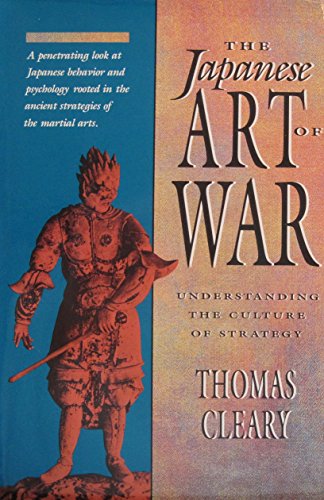 Japanese Art of War : Understanding the Culture of Strategy