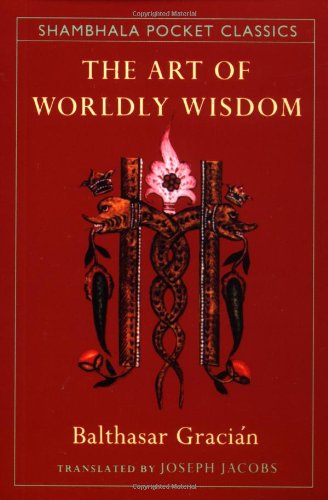 Stock image for The Art of Worldly Wisdom Sham for sale by SecondSale