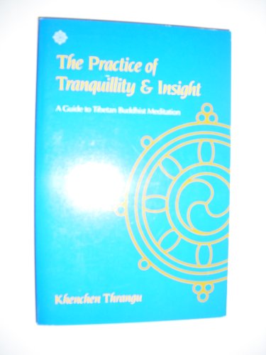 9780877739432: The Practice of Tranquility and Insight: Guide to Tibetan Buddhist Meditation