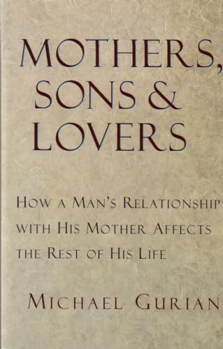 Imagen de archivo de Mothers, Sons, and Lovers: How a Man's Relationship with His Mother Affects the Rest of His Life a la venta por Wonder Book