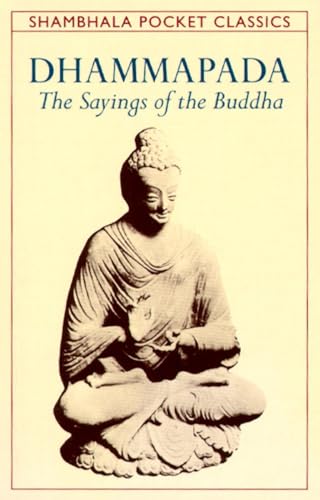 DHAMMAPADA: The Sayings Of The Buddha (foreword by Ram Dass) (Shambhala Pocket Classic)
