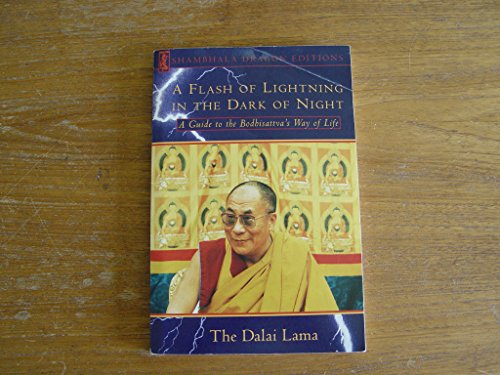 Imagen de archivo de A Flash of Lightning in the Dark of Night: A Guide to the Bodhisattva's Way of Life a la venta por BookEnds Bookstore & Curiosities