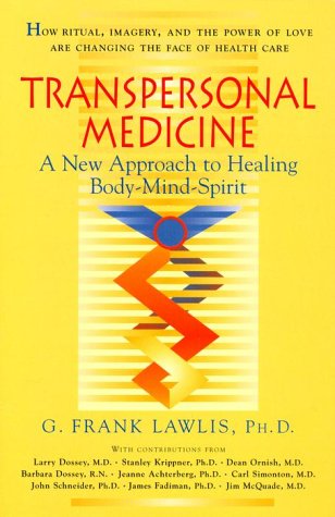 Stock image for Transpersonal Medicine : The New Approach to Healing Body-Mind-Spirit for sale by Better World Books