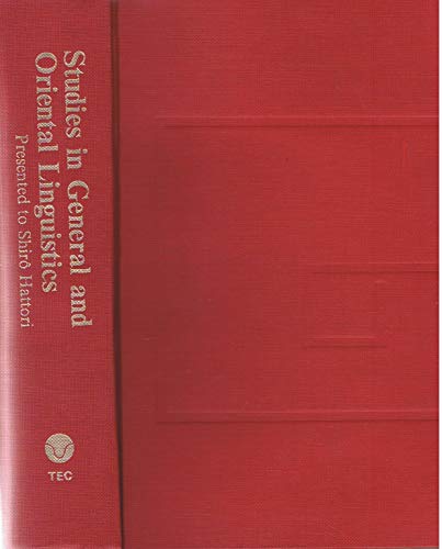 Stock image for Studies in general and Oriental linguistics: presented to Shiro Hattori on the occasion of his sixtieth birthday for sale by Midtown Scholar Bookstore