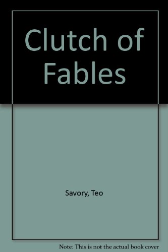 Clutch of Fables (9780877751045) by Savory, Teo