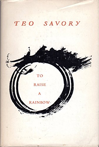 To Raise a Rainbow (9780877751304) by Savory, Teo