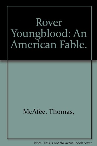 9780877770183: Rover Youngblood: An American Fable. [Hardcover] by McAfee, Thomas,