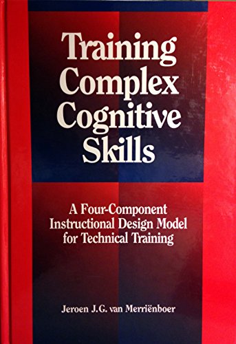 Stock image for Training Complex Cognitive Skills: A Four-Component Instructional Design Model for Technical Training for sale by Front Cover Books