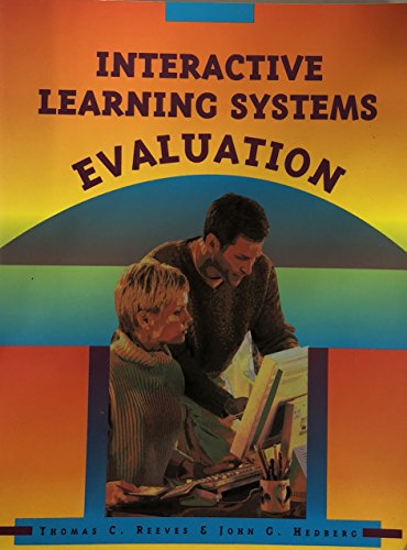 Interactive Learning Systems Evaluation (9780877783046) by Reeves, Thomas C.; Hedberg, John G.