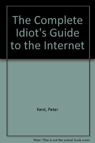 Stock image for The Complete Idiot's Guide to the Internet for sale by WorldofBooks