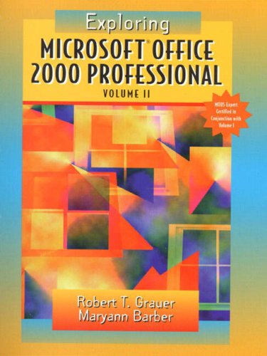 Exploring Microsoft Office Professional 2000, Volume II with Volume I Revised with Computer Confluence Business Edition (9780877788041) by Grauer