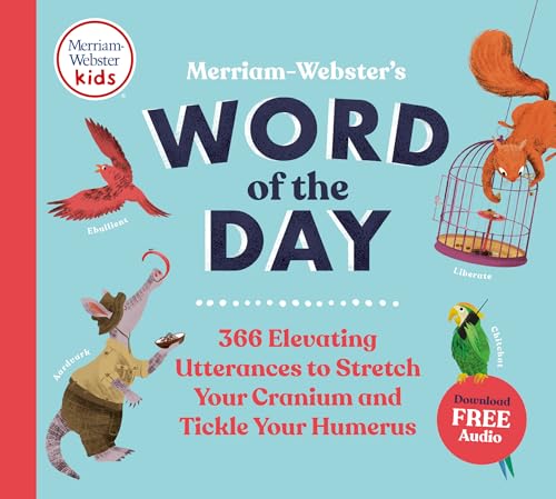 Stock image for Merriam-Websters Word of the Day: 366 Elevating Utterances to Stretch Your Cranium and Tickle Your Humerus for sale by Goodwill Books