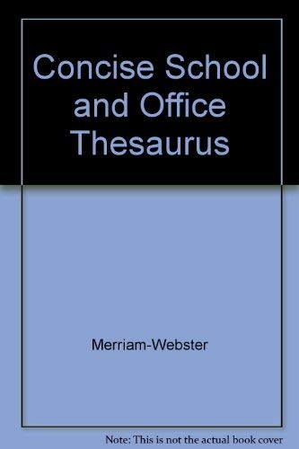 Beispielbild fr The Merriam-Webster Concise School and Office Thesaurus zum Verkauf von Better World Books