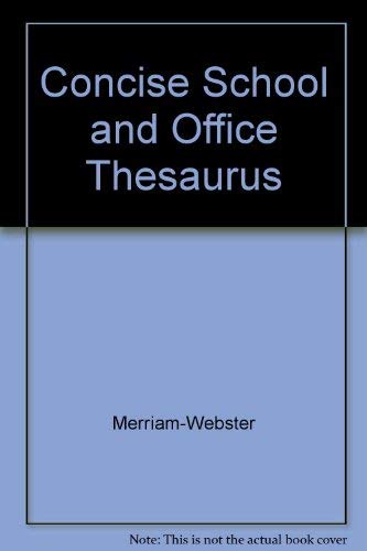 9780877796015: The Merriam-Webster Concise School and Office Thesaurus