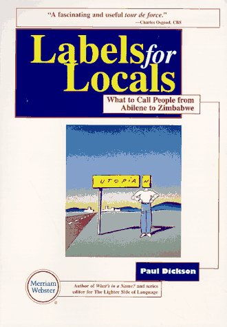 Beispielbild fr Labels for Locals: What to Call People from Abilene to Zimbabwe zum Verkauf von Wonder Book
