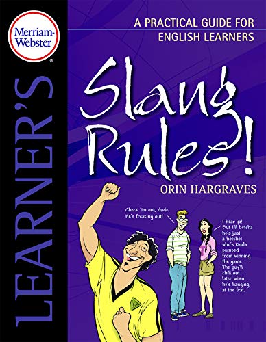 Imagen de archivo de Slang Rules!: A Practical Guide for English Learners (Merriam Webster Learner's) a la venta por SecondSale