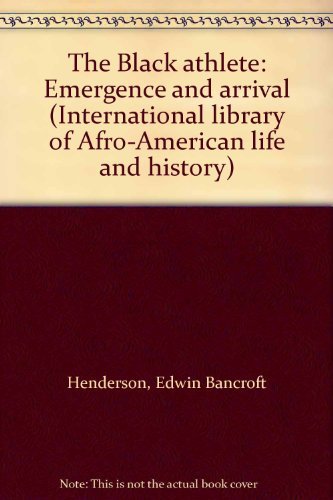 Beispielbild fr The Black athlete: Emergence and arrival (International library of Afro-American life and history) zum Verkauf von Better World Books: West