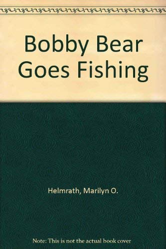 9780877830061: Bobby Bear Goes Fishing