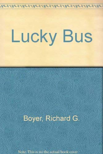 Lucky Bus (9780877831310) by Boyer, Richard G.; Furan, Barbara Howell