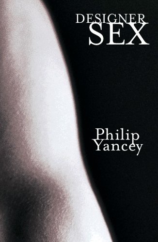 Designer Sex (9780877840442) by Yancey, Philip
