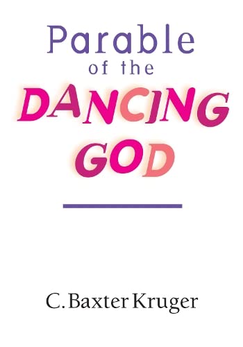 Parable of the Dancing God (IVP Booklets) (9780877840541) by Kruger, C. Baxter