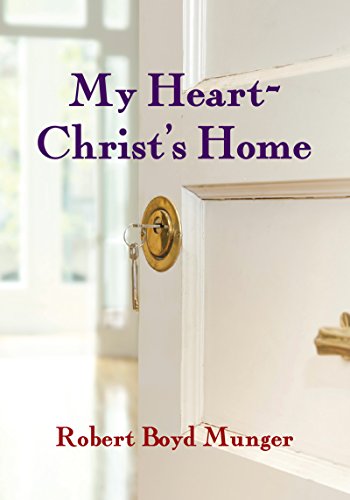 Imagen de archivo de My Heart-Christ's Home a la venta por Reliant Bookstore