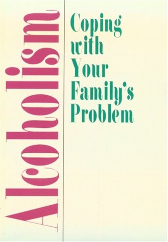 Alcoholism: Coping With Your Family's Problem (Five Booklets) (Ivp Booklets) (9780877840909) by Ross, Kathleen