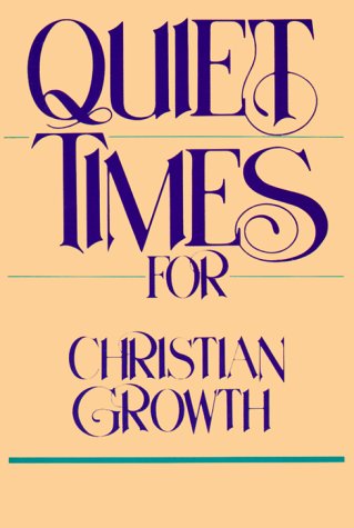 Quiet Times for Christian Growth (IVP Booklets) (9780877841760) by Clark, Kelly James