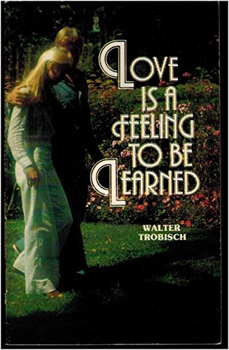 Beispielbild fr Love is a Feeling to Be Learned zum Verkauf von Better World Books: West