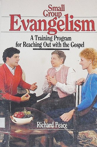 Beispielbild fr Small Group Evangelism: A Training Program for Reaching Out With the Gospel zum Verkauf von Wonder Book