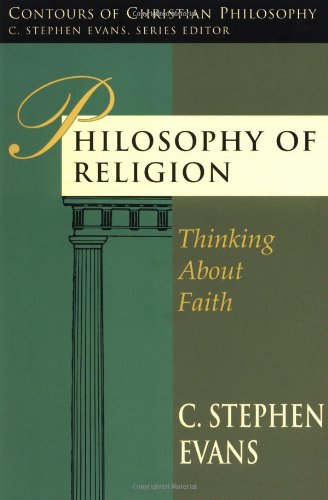 Beispielbild fr Philosophy of Religion: Thinking about Faith (Contours of Christian Philosophy) zum Verkauf von SecondSale