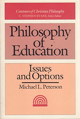 9780877843450: Philosophy of Education: Issues and Options (Contours of Christian Philosophy)