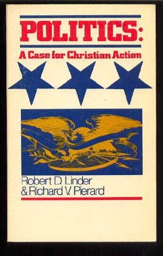 Beispielbild fr Politics : A Case for Christian Action zum Verkauf von Better World Books