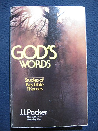 God's Words: Studies of key Bible themes (9780877843672) by Packer, J. I