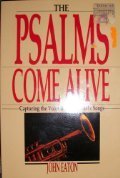 Imagen de archivo de The Psalms come alive: Capturing the voice & art of Israel's songs a la venta por Half Price Books Inc.